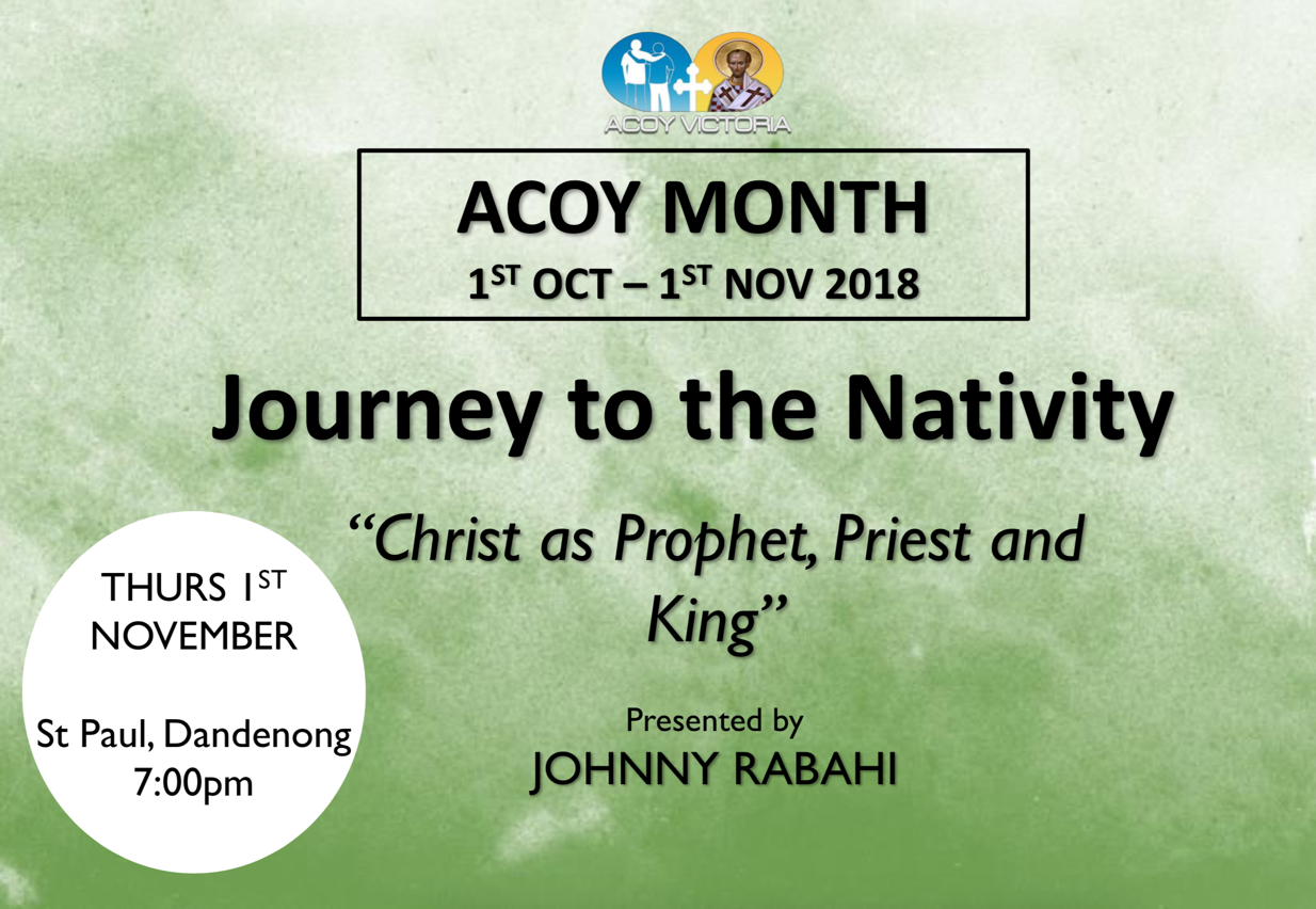 Speech title: "Christ as Prophet, Priest and King" by Johnny Rabahi at St. Paul, Dandenong on Thursday November 1, 2018 at 7:00 pm